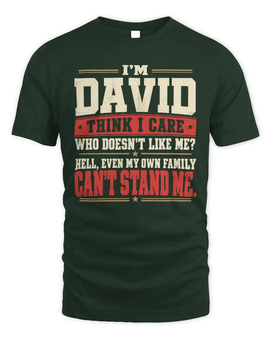 DAVID-KTL06-H009 I’m [NAME] – Think I Care? Personalized Funny T-Shirt - Unisex Standard T-Shirt - Forest Green