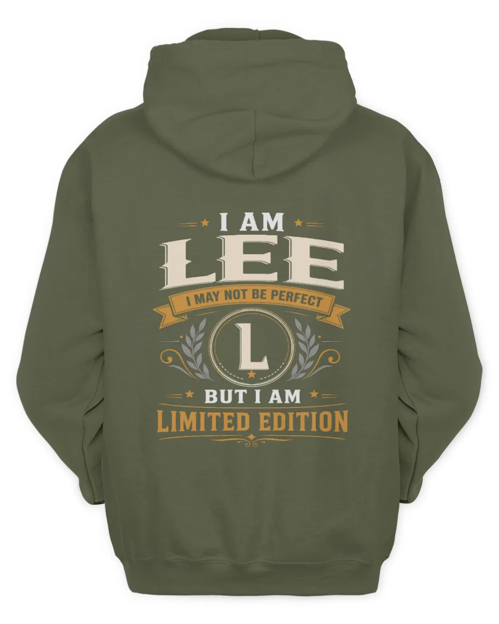 LEE KT88-V9 - Personalized “I Am NAME I May Not Be Perfect, But I Am Limited Edition” - Unisex Hoodie - Military Green