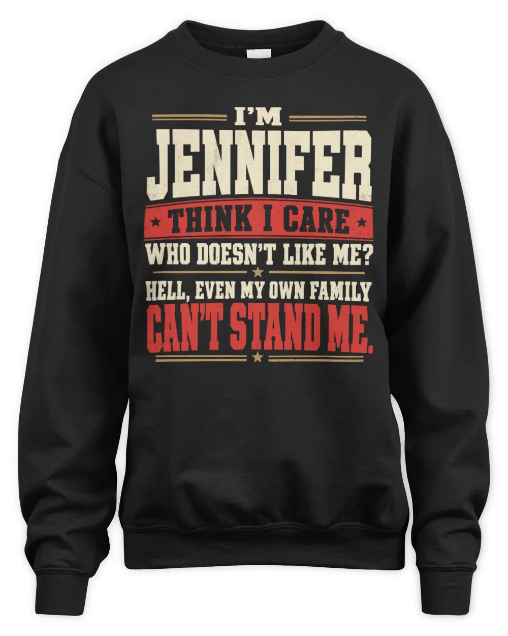 JENNIFER-KTL06-H009 I’m [NAME] – Think I Care? Personalized Funny T-Shirt - Unisex Sweatshirt - Black
