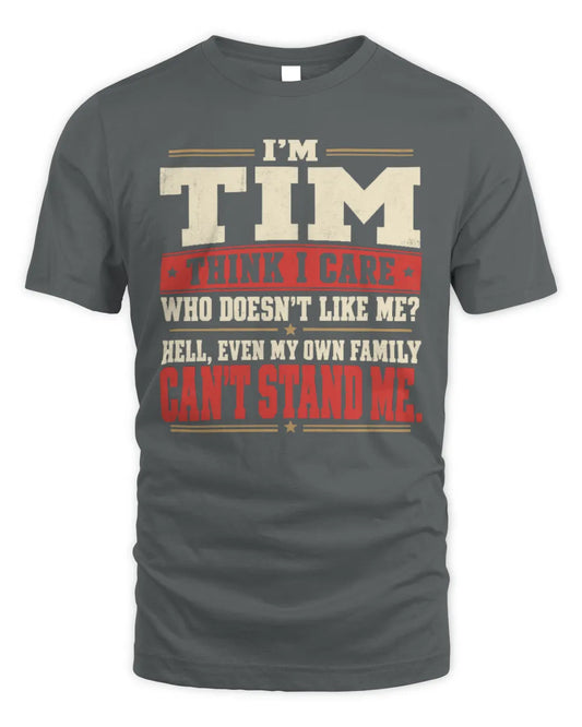 TIM-KTL06-H009 I’m [NAME] – Think I Care? Personalized Funny T-Shirt - Unisex Standard T-Shirt - Charcoal