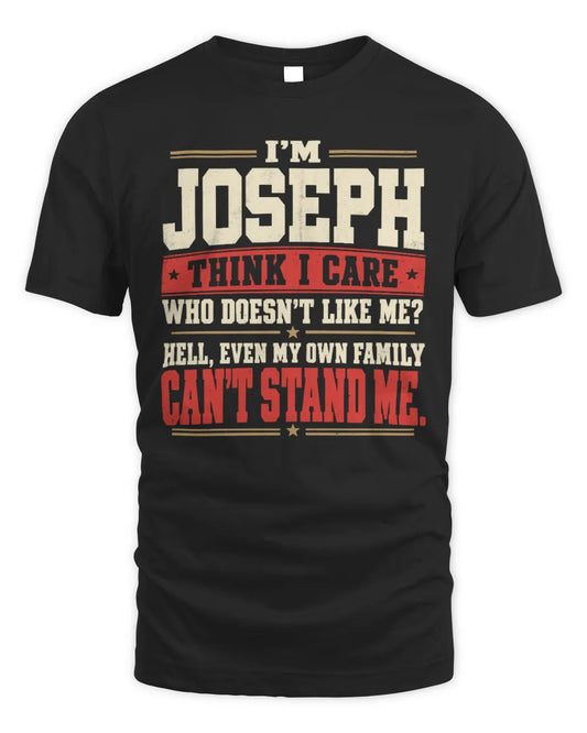 JOSEPH-KTL06-H009 I’m [NAME] – Think I Care? Personalized Funny T-Shirt - Unisex Standard T-Shirt - Black
