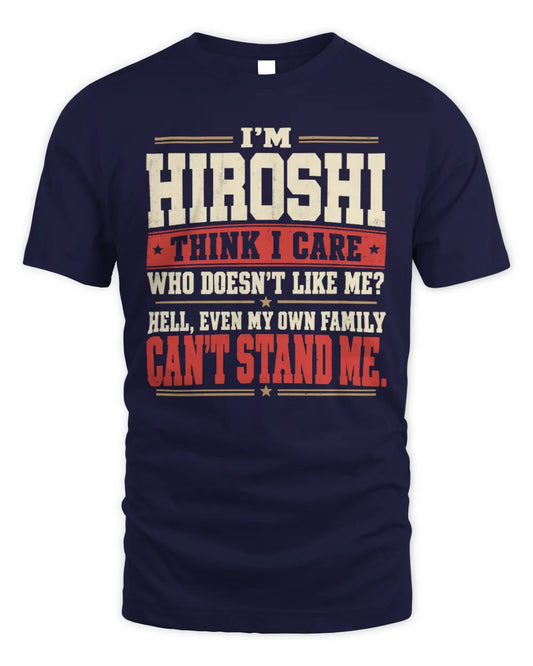 HIROSHI-KTL06-H009 I’m [NAME] – Think I Care? Personalized Funny T-Shirt - Unisex Standard T-Shirt - Navy