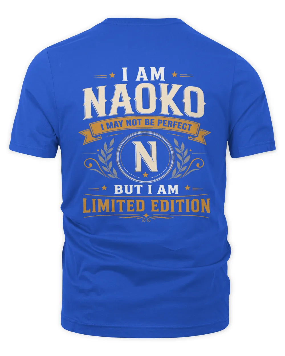 NAOKO KT88-V9 - Personalized “I Am NAME I May Not Be Perfect, But I Am Limited Edition” - Unisex Premium T-Shirt - Royal