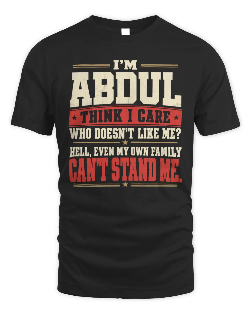 ABDUL-KTL06-H009 I’m [NAME] – Think I Care? Personalized Funny T-Shirt - Unisex Standard T-Shirt - Black