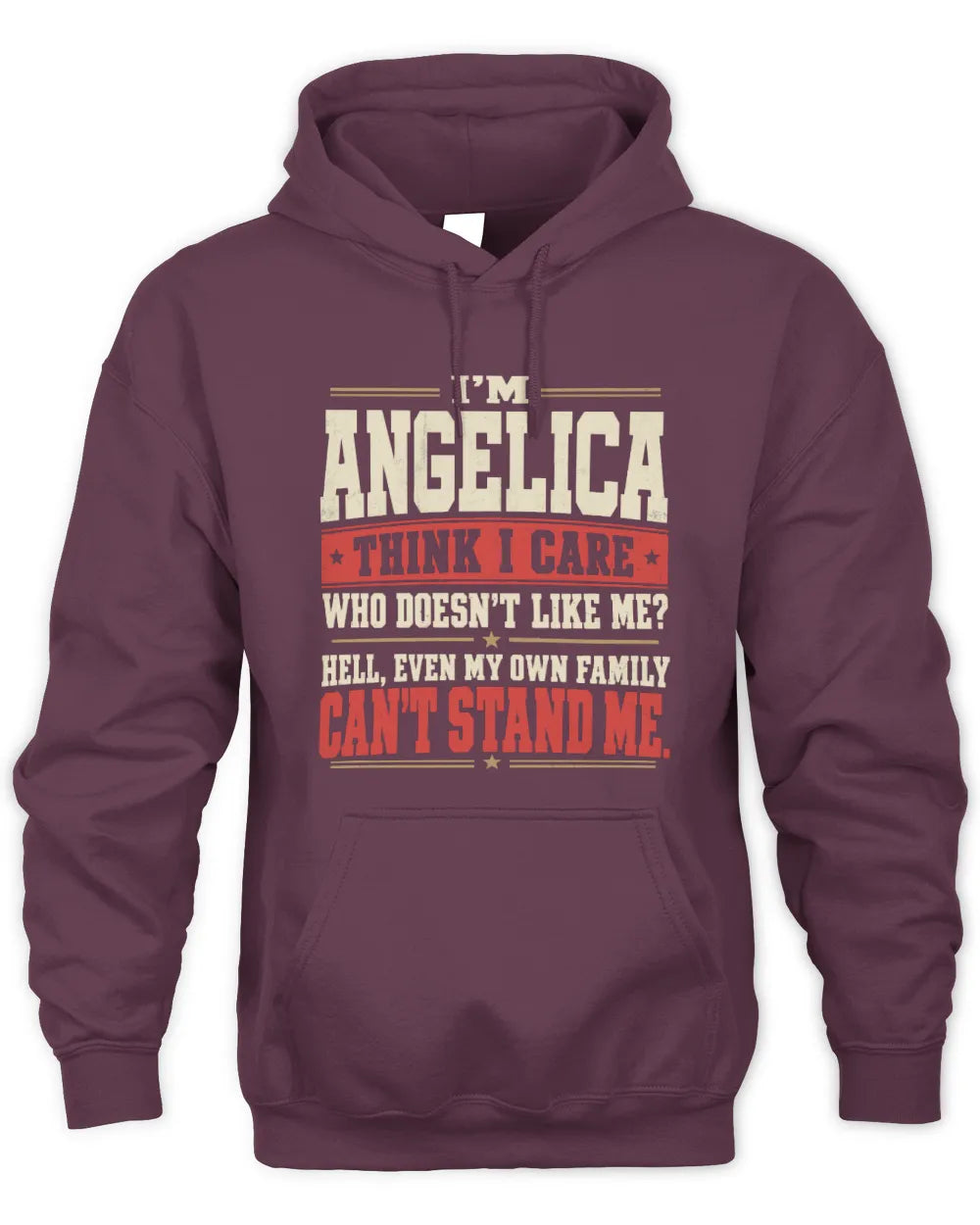 ANGELICA-KTL06-H009 I’m [NAME] – Think I Care? Personalized Funny T-Shirt - Unisex Hoodie - Maroon