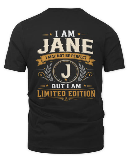 JANE KT88-V9 - Personalized “I Am NAME I May Not Be Perfect, But I Am Limited Edition” - Unisex Premium T-Shirt - Black