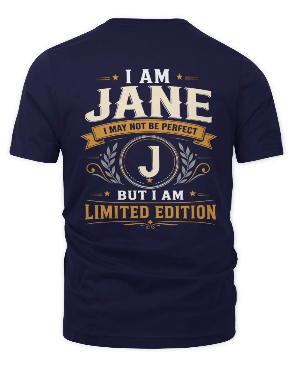 JANE KT88-V9 - Personalized “I Am NAME I May Not Be Perfect, But I Am Limited Edition” - Unisex Premium T-Shirt - Navy