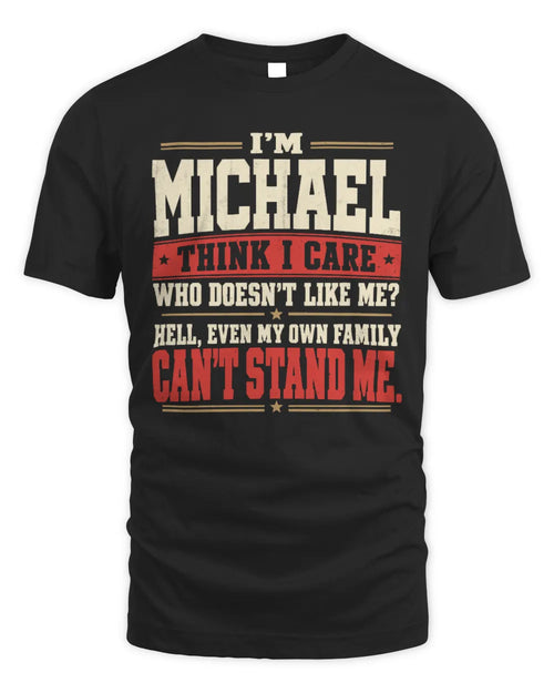 MICHAEL-KTL06-H009 I’m [NAME] – Think I Care? Personalized Funny T-Shirt - Unisex Standard T-Shirt - Black