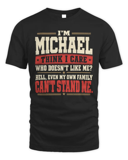 MICHAEL-KTL06-H009 I’m [NAME] – Think I Care? Personalized Funny T-Shirt - Unisex Standard T-Shirt - Black