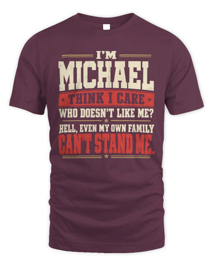 MICHAEL-KTL06-H009 I’m [NAME] – Think I Care? Personalized Funny T-Shirt - Unisex Standard T-Shirt - Maroon