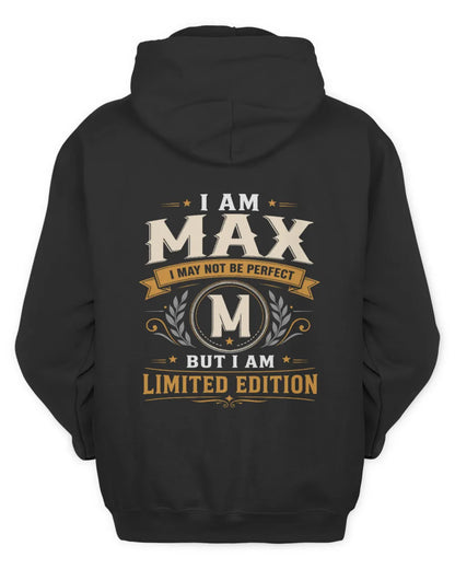MAX KT88-V9 - Personalized “I Am NAME I May Not Be Perfect, But I Am Limited Edition” - Unisex Hoodie - Black
