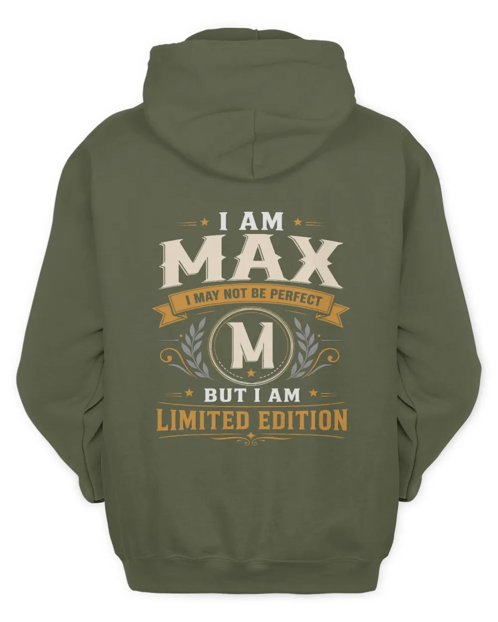 MAX KT88-V9 - Personalized “I Am NAME I May Not Be Perfect, But I Am Limited Edition” - Unisex Hoodie - Military Green