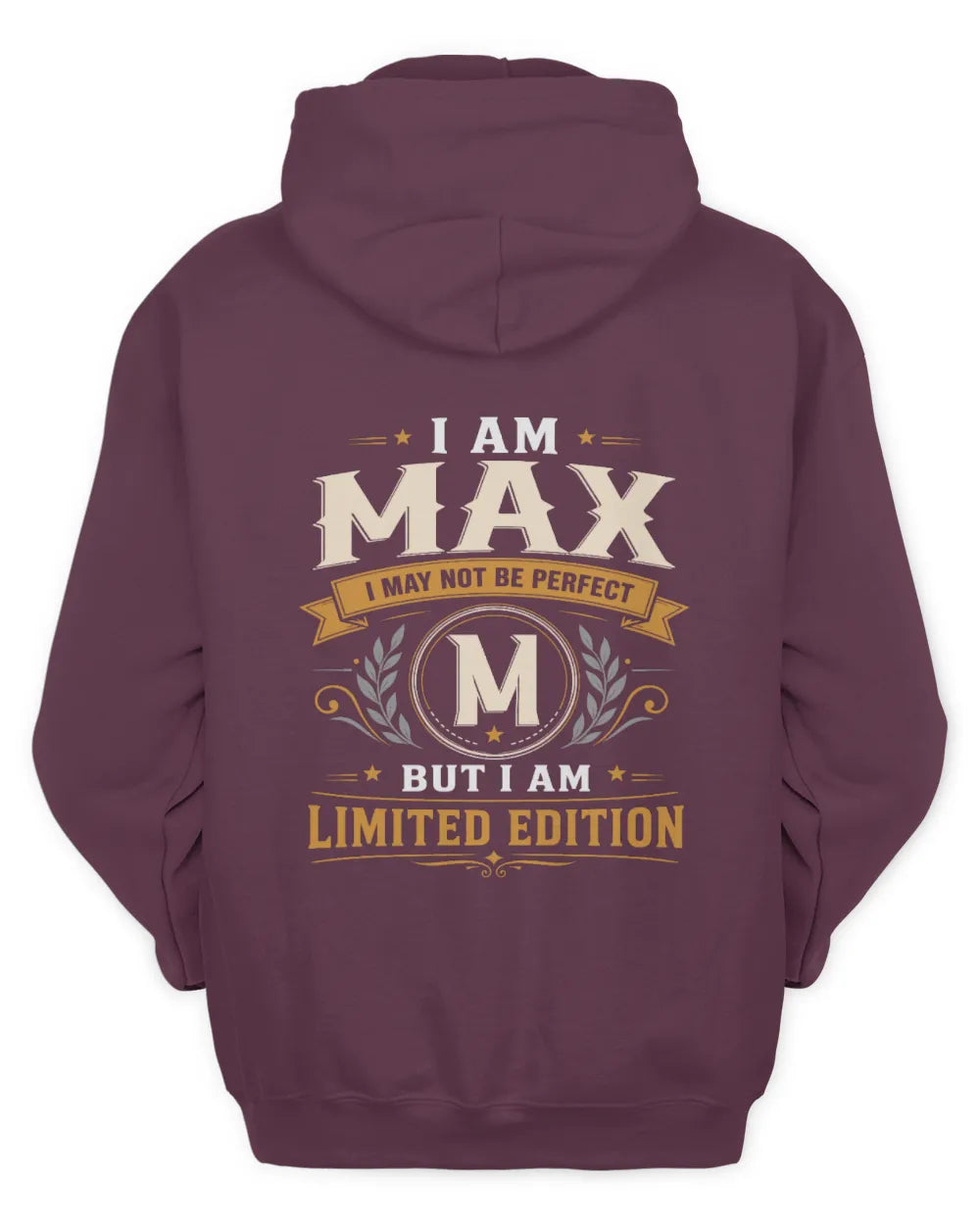 MAX KT88-V9 - Personalized “I Am NAME I May Not Be Perfect, But I Am Limited Edition” - Unisex Hoodie - Maroon