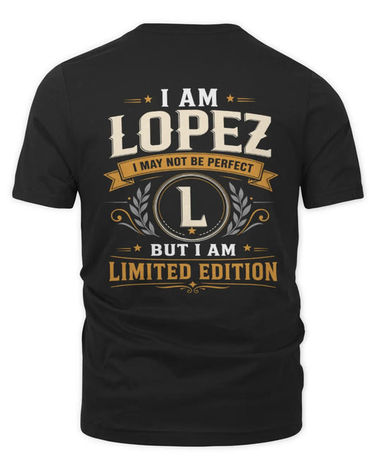 LOPEZ KT88-V9 - Personalized “I Am NAME I May Not Be Perfect, But I Am Limited Edition” - Unisex Premium T-Shirt - Black