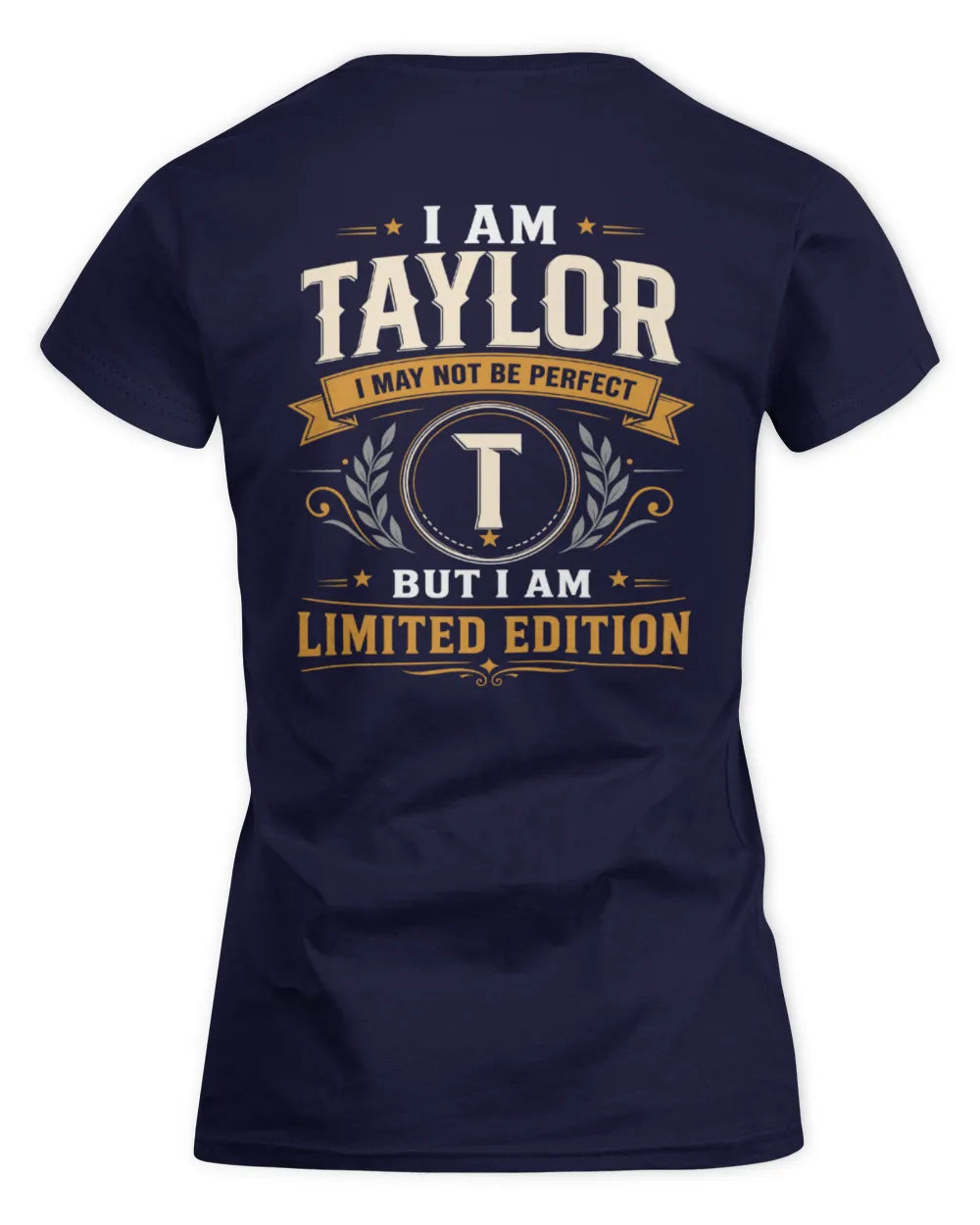 TAYLOR KT88-V9 - Personalized “I Am NAME I May Not Be Perfect, But I Am Limited Edition” - Women's Standard T-Shirt - Navy