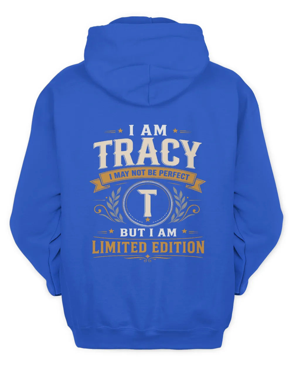 TRACY KT88-V9 - Personalized “I Am NAME I May Not Be Perfect, But I Am Limited Edition” - Unisex Hoodie - Royal