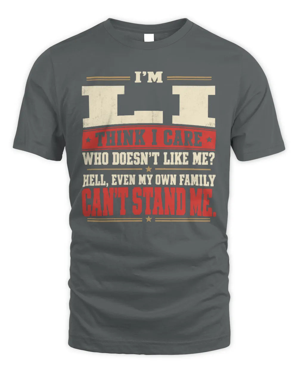 LI-KTL06-H009 I’m [NAME] – Think I Care? Personalized Funny T-Shirt - Unisex Standard T-Shirt - Charcoal