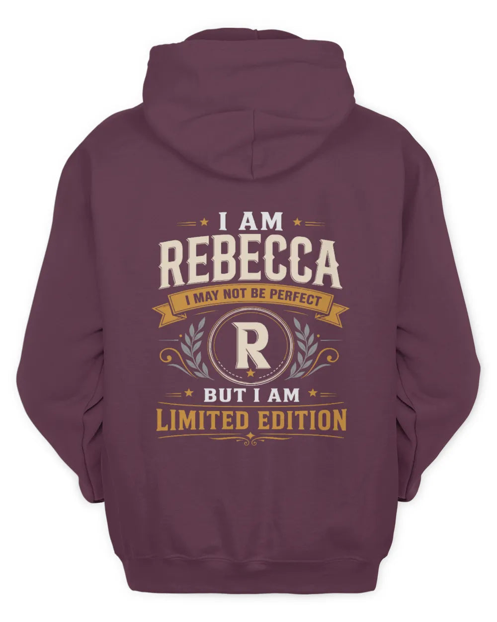 REBECCA KT88-V9 - Personalized “I Am NAME I May Not Be Perfect, But I Am Limited Edition” - Unisex Hoodie - Maroon