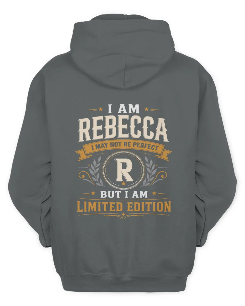 REBECCA KT88-V9 - Personalized “I Am NAME I May Not Be Perfect, But I Am Limited Edition” - Unisex Hoodie - Charcoal