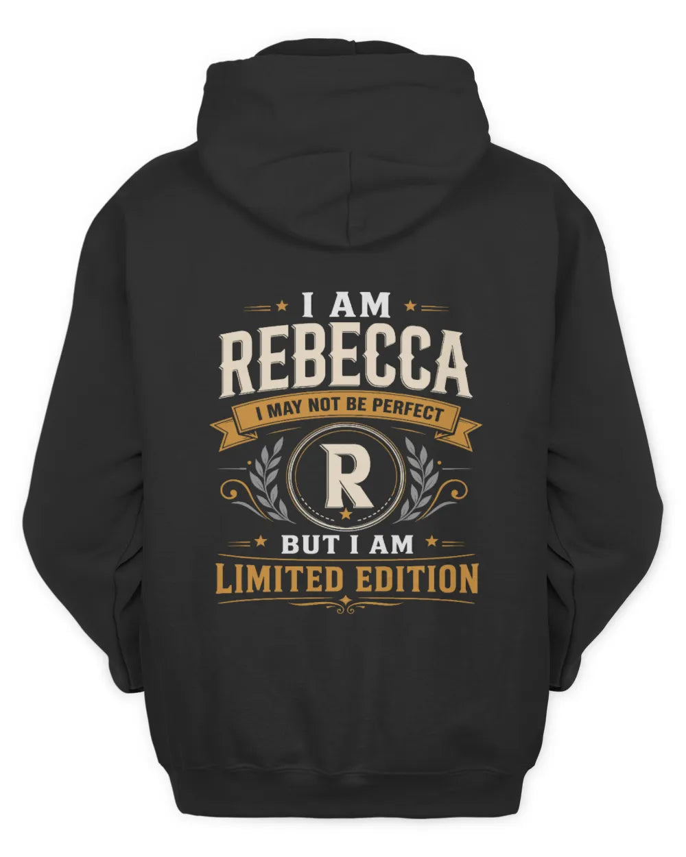 REBECCA KT88-V9 - Personalized “I Am NAME I May Not Be Perfect, But I Am Limited Edition” - Unisex Hoodie - Black