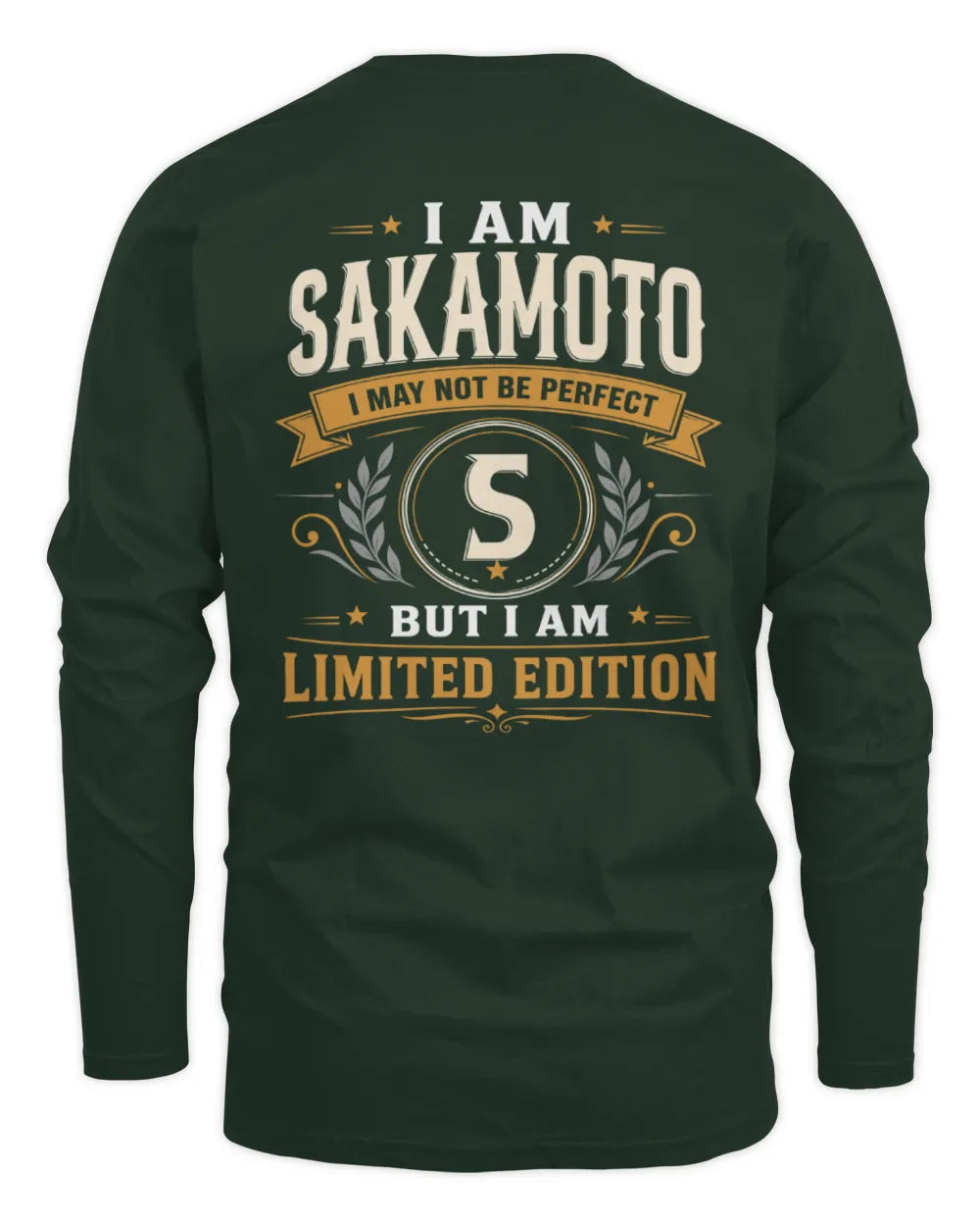 SAKAMOTO KT88-V9 - Personalized “I Am NAME I May Not Be Perfect, But I Am Limited Edition” - Men's Long Sleeved T-Shirt - Forest Green