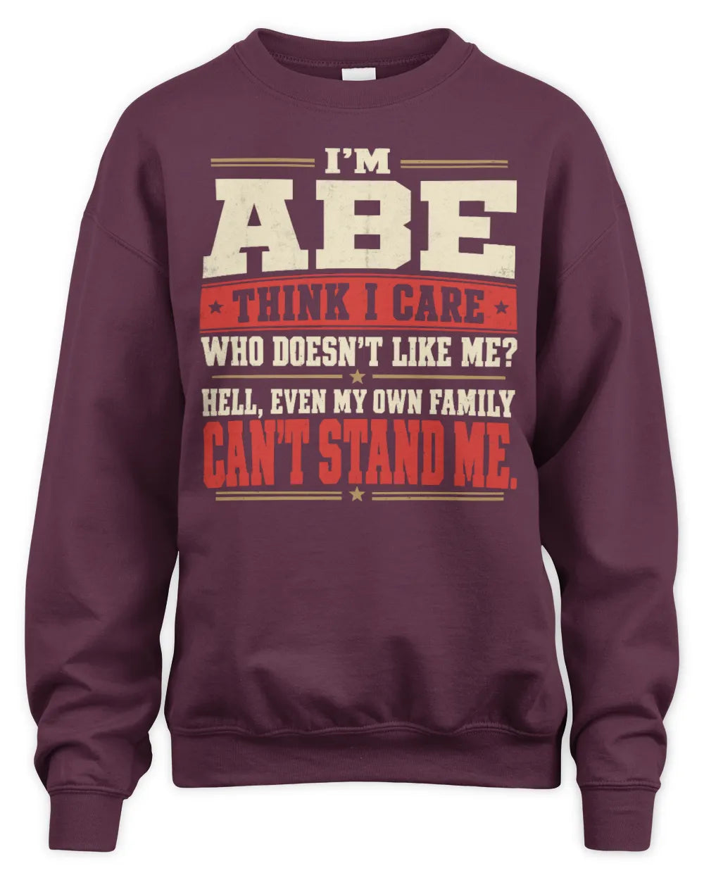 ABE-KTL06-H009 I’m [NAME] – Think I Care? Personalized Funny T-Shirt - Unisex Sweatshirt - Maroon
