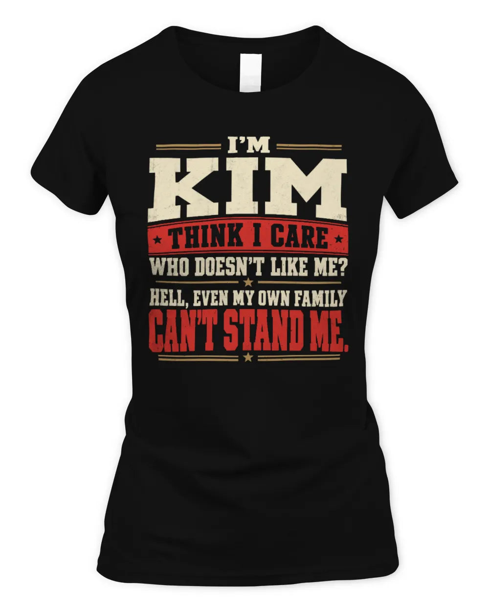 KIM-KTL06-H009 I’m [NAME] – Think I Care? Personalized Funny T-Shirt - Women's Standard T-Shirt - Black