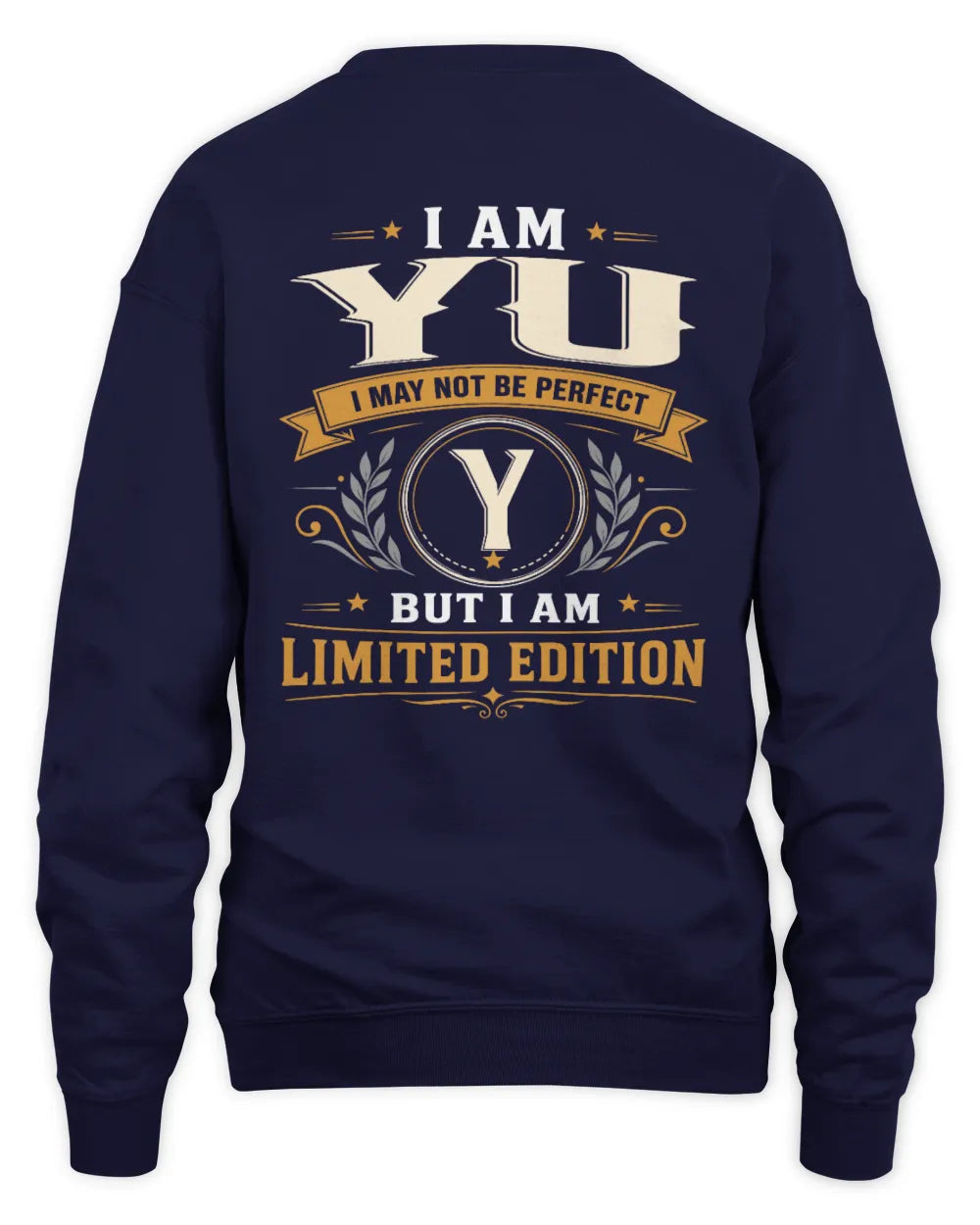 YU KT88-V9 - Personalized “I Am NAME I May Not Be Perfect, But I Am Limited Edition” - Unisex Sweatshirt - Navy