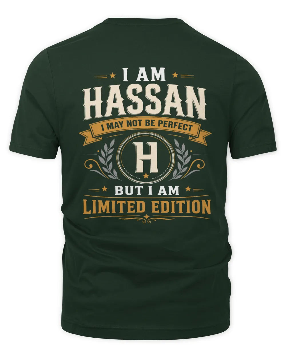 HASSAN KT88-V9 - Personalized “I Am NAME I May Not Be Perfect, But I Am Limited Edition” - Unisex Premium T-Shirt - Forest Green