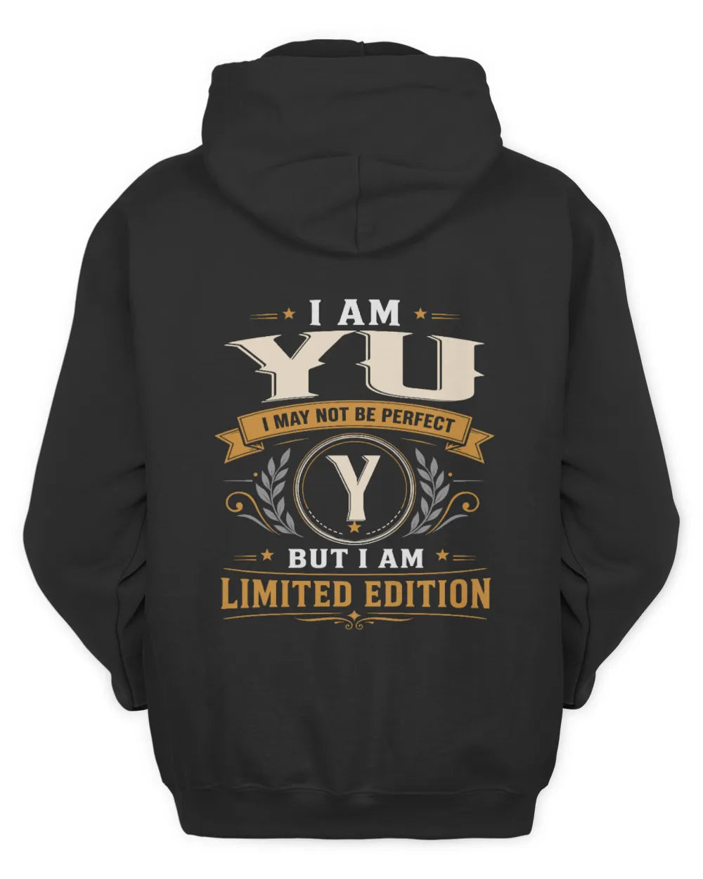 YU KT88-V9 - Personalized “I Am NAME I May Not Be Perfect, But I Am Limited Edition” - Unisex Hoodie - Black