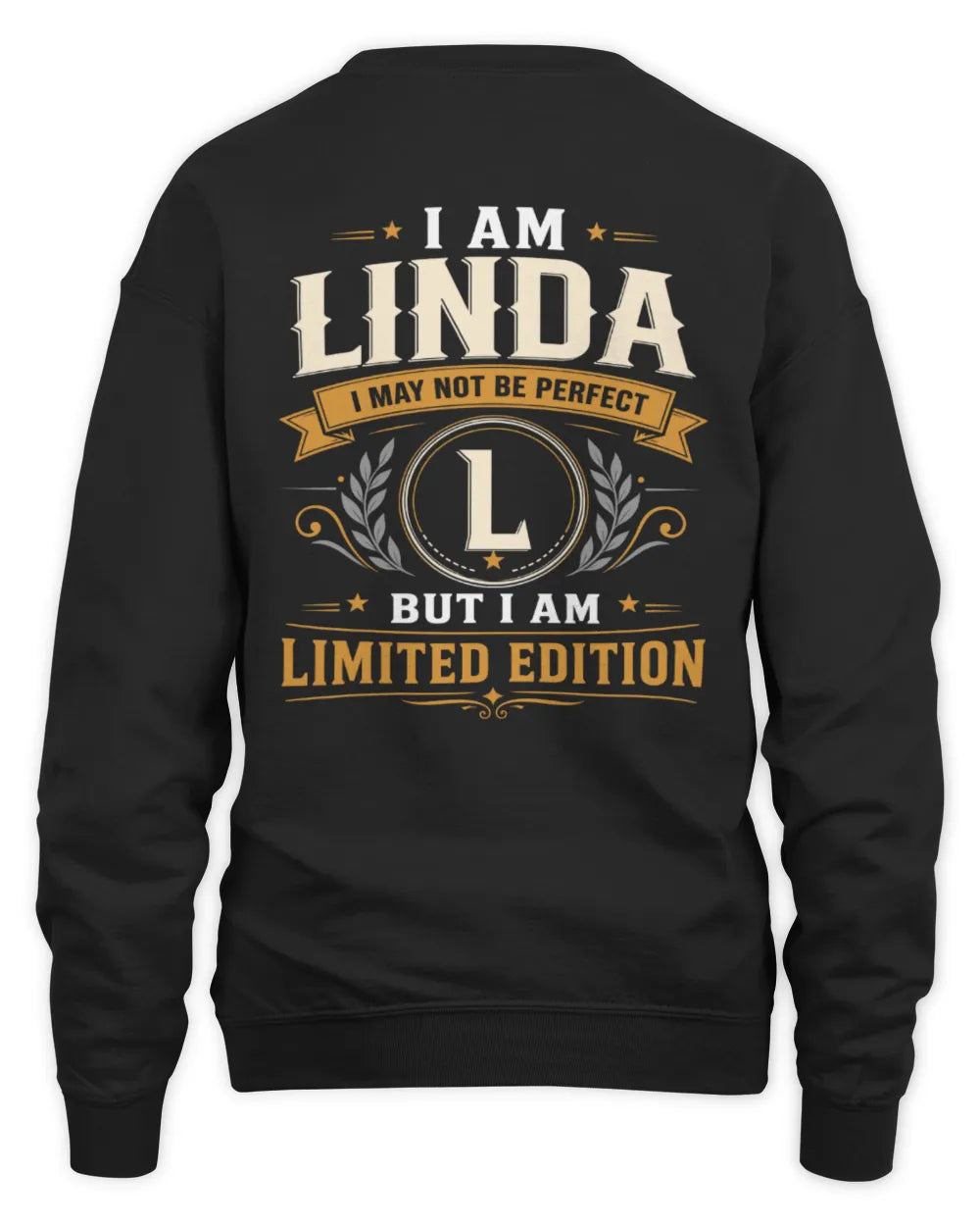 LINDA KT88-V9 - Personalized “I Am NAME I May Not Be Perfect, But I Am Limited Edition” - Unisex Sweatshirt - Black