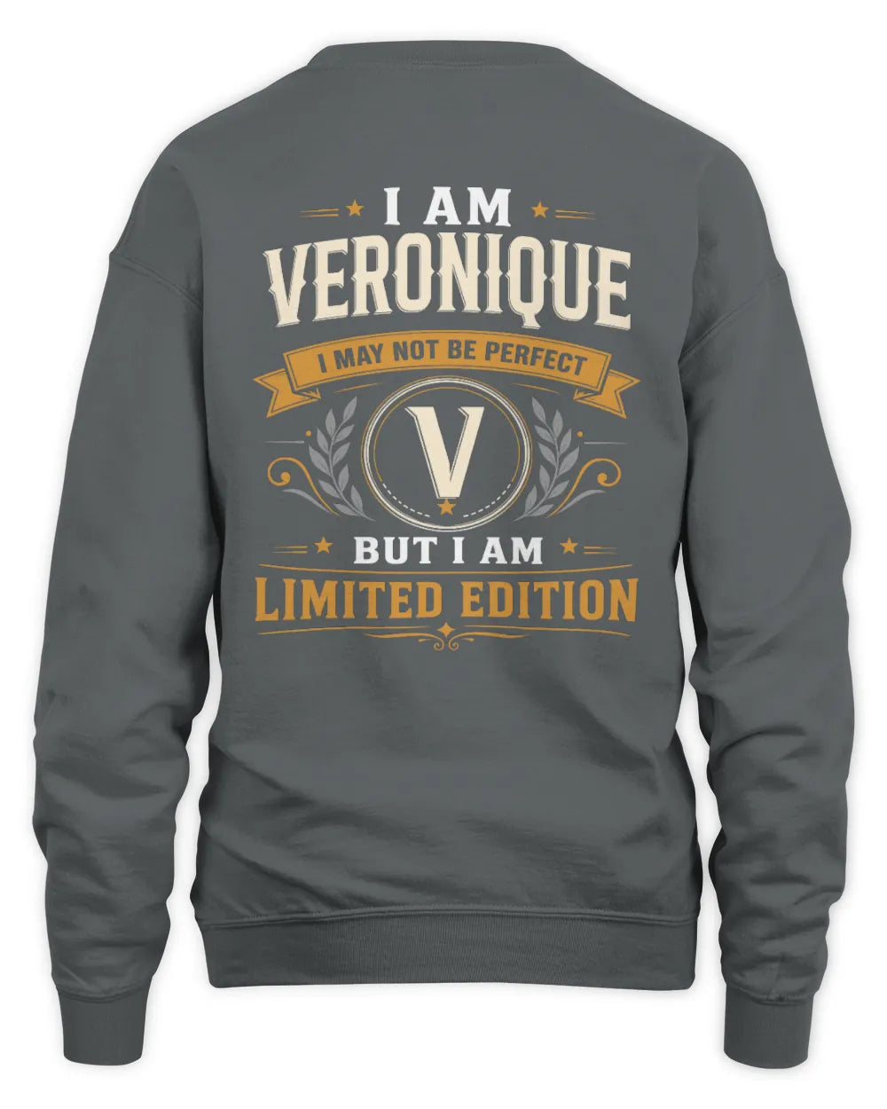 VERONIQUE KT88-V9 - Personalized “I Am NAME I May Not Be Perfect, But I Am Limited Edition” - Unisex Sweatshirt - Charcoal