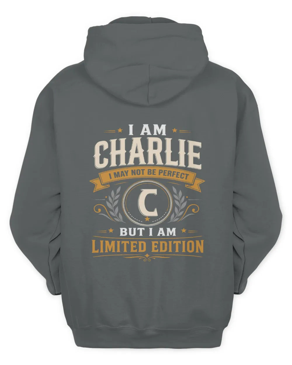 CHARLIE KT88-V9 - Personalized “I Am NAME I May Not Be Perfect, But I Am Limited Edition” - Unisex Hoodie - Charcoal