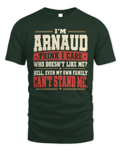 ARNAUD-KTL06-H009 I’m [NAME] – Think I Care? Personalized Funny T-Shirt - Unisex Standard T-Shirt - Forest Green