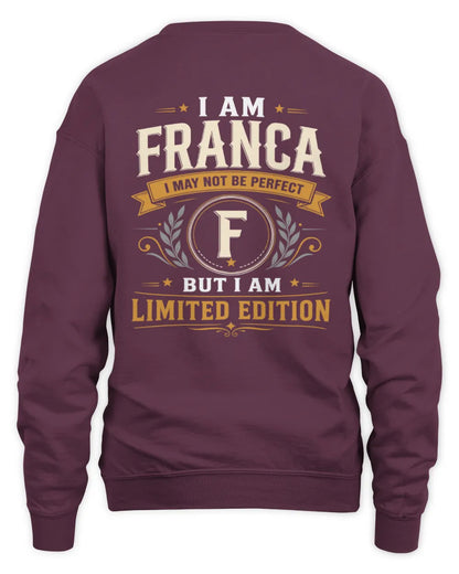 FRANCA KT88-V9 - Personalized “I Am NAME I May Not Be Perfect, But I Am Limited Edition” - Unisex Sweatshirt - Maroon