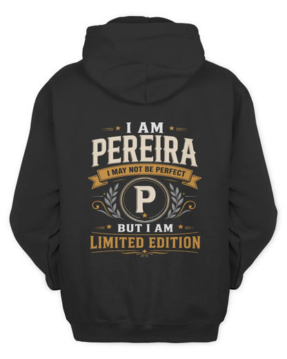 PEREIRA KT88-V9 - Personalized “I Am NAME I May Not Be Perfect, But I Am Limited Edition” - Unisex Hoodie - Black