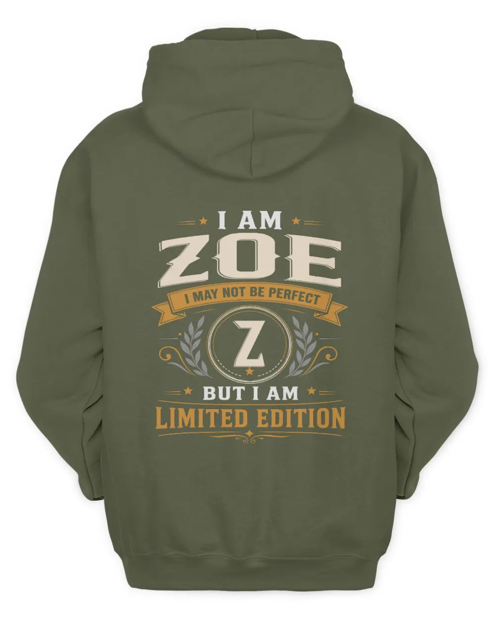 ZOE KT88-V9 - Personalized “I Am NAME I May Not Be Perfect, But I Am Limited Edition” - Unisex Hoodie - Military Green