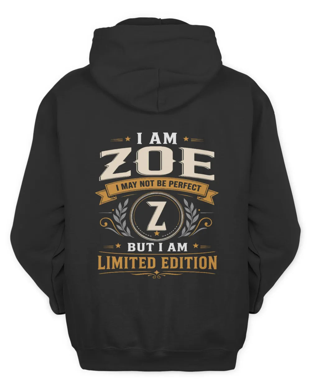 ZOE KT88-V9 - Personalized “I Am NAME I May Not Be Perfect, But I Am Limited Edition” - Unisex Hoodie - Black
