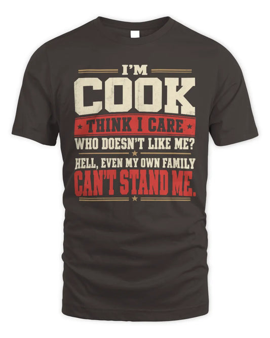 COOK-KTL06-H009 I’m [NAME] – Think I Care? Personalized Funny T-Shirt - Unisex Standard T-Shirt - Dark Chocolate