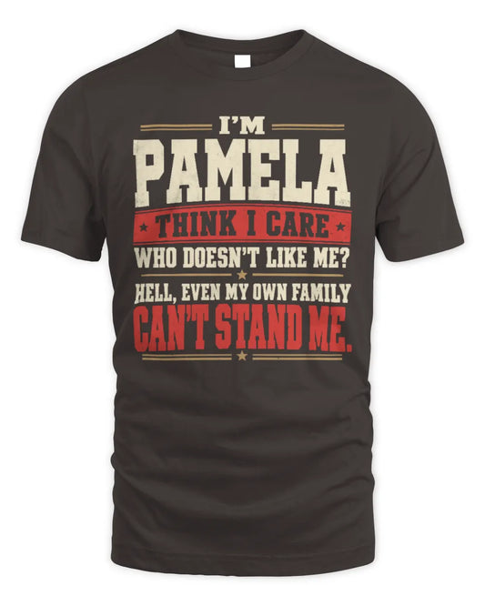 PAMELA-KTL06-H009 I’m [NAME] – Think I Care? Personalized Funny T-Shirt - Unisex Standard T-Shirt - Dark Chocolate