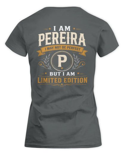 PEREIRA KT88-V9 - Personalized “I Am NAME I May Not Be Perfect, But I Am Limited Edition” - Women's Standard T-Shirt - Charcoal