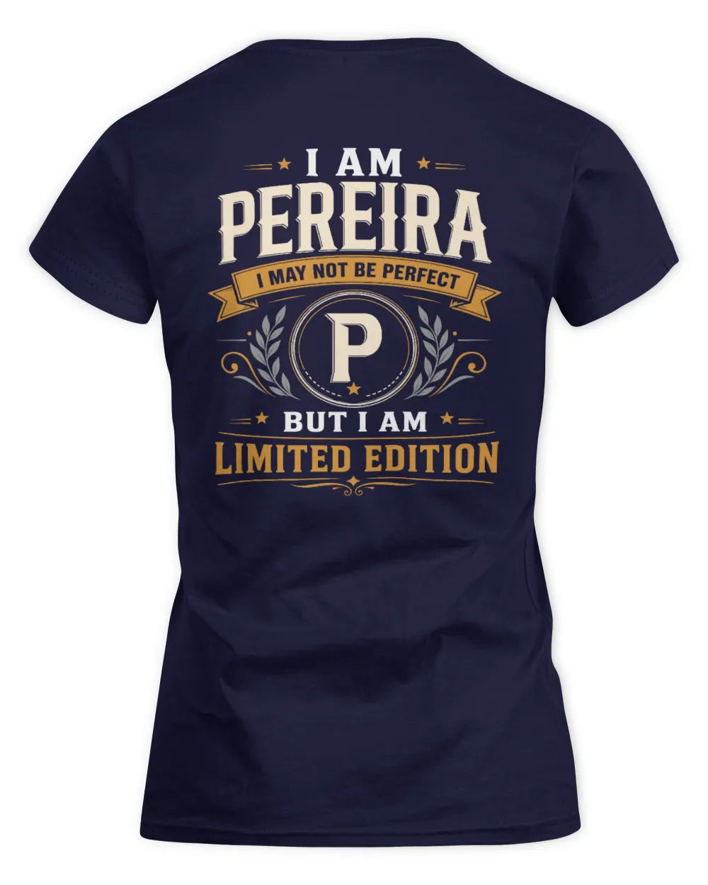 PEREIRA KT88-V9 - Personalized “I Am NAME I May Not Be Perfect, But I Am Limited Edition” - Women's Standard T-Shirt - Navy