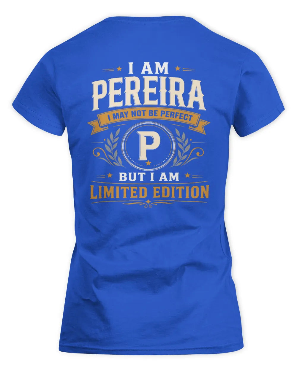 PEREIRA KT88-V9 - Personalized “I Am NAME I May Not Be Perfect, But I Am Limited Edition” - Women's Standard T-Shirt - Royal