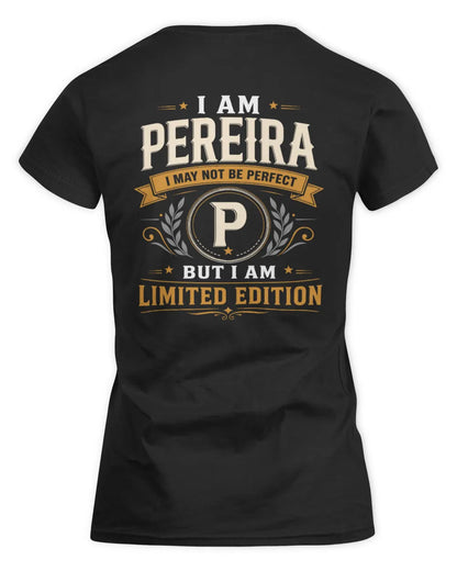 PEREIRA KT88-V9 - Personalized “I Am NAME I May Not Be Perfect, But I Am Limited Edition” - Women's Standard T-Shirt - Black