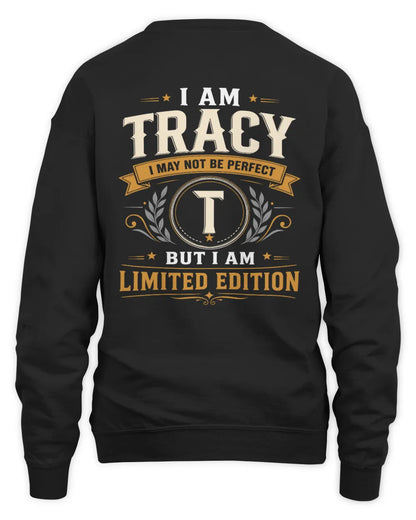 TRACY KT88-V9 - Personalized “I Am NAME I May Not Be Perfect, But I Am Limited Edition” - Unisex Sweatshirt - Black