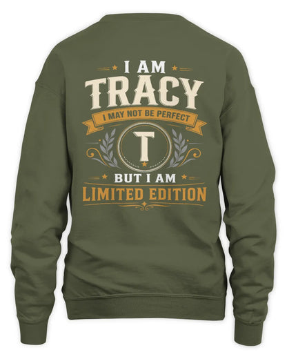 TRACY KT88-V9 - Personalized “I Am NAME I May Not Be Perfect, But I Am Limited Edition” - Unisex Sweatshirt - Military Green