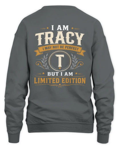 TRACY KT88-V9 - Personalized “I Am NAME I May Not Be Perfect, But I Am Limited Edition” - Unisex Sweatshirt - Charcoal