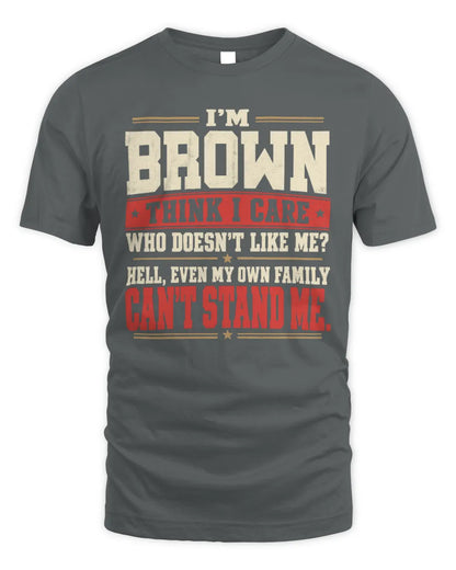 BROWN-KTL06-H009 I’m [NAME] – Think I Care? Personalized Funny T-Shirt - Unisex Standard T-Shirt - Charcoal