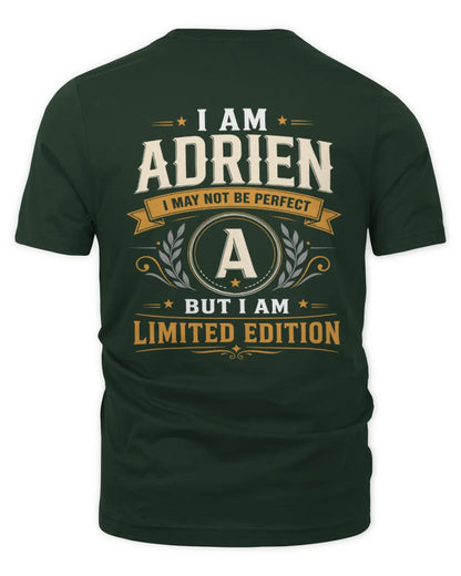 ADRIEN KT88-V9 - Personalized “I Am NAME I May Not Be Perfect, But I Am Limited Edition” - Unisex Premium T-Shirt - Forest Green