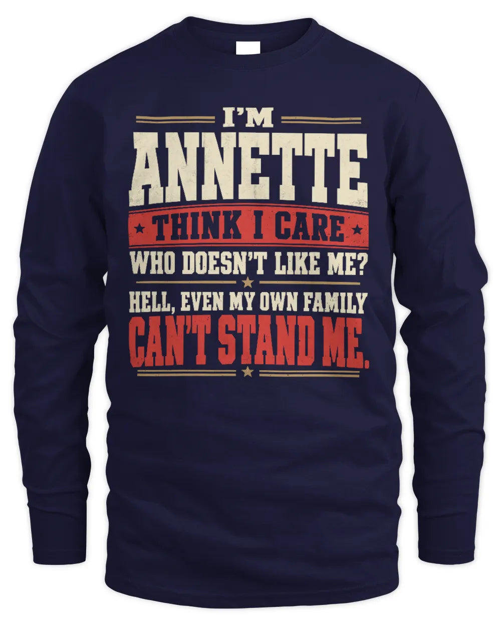 ANNETTE-KTL06-H009 I’m [NAME] – Think I Care? Personalized Funny T-Shirt - Men's Long Sleeved T-Shirt - Navy